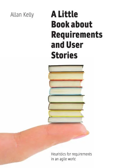 A Little Book of Requirements & User Stories